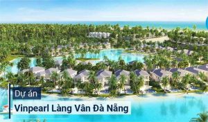 So Sánh dự án Vinhomes  Làng Vân
